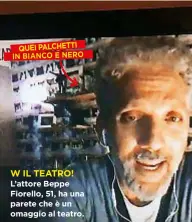  ??  ?? W IL TEATRO! L’attore Beppe Fiorello, 51, ha una parete che è un omaggio al teatro.