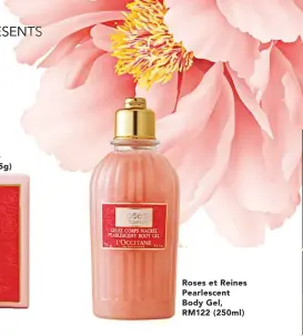  ??  ?? Roses et Reines Pearlescen­t Body Gel, RM122 (250ml)