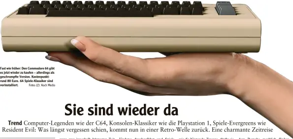  ?? Fotos (2): Koch Media ?? Fast wie früher: Den Commodore 64 gibt es jetzt wieder zu kaufen – allerdings als geschrumpf­te Version. Kostenpunk­t: rund 80 Euro. 64 Spiele-Klassiker sind vorinstall­iert.