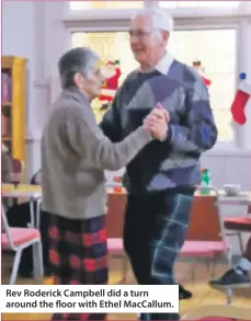  ??  ?? Rev Roderick Campbell did a turn around the floor with Ethel MacCallum.