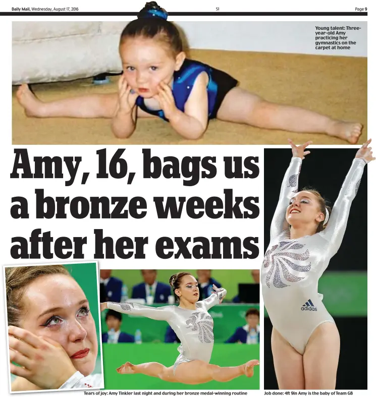  ??  ?? Tears of joy: Amy Tinkler last night and during her bronze medal-winning routine Job done: 4ft Young talent: Threeyear-old Amy practicing her gymnastics on the carpet at home in Amy is the baby of Team GB