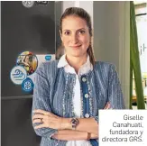  ??  ?? Giselle Canahuati, fundadora y directora GRS.