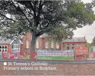  ??  ?? St Teresa’s Catholic Primary school in Birkdale