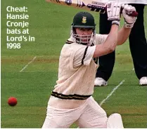  ??  ?? Cheat: Hansie Cronje bats at Lord’s in 1998