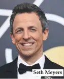  ??  ?? Seth Meyers