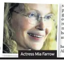  ??  ?? Actress Mia Farrow