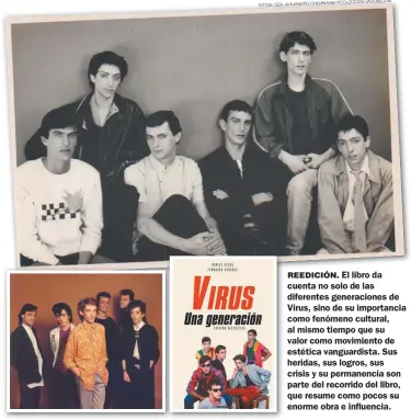  ?? VADEMÉCUM FOTOS: GZA. ALEJANDRO CHERNIAVSK­Y/COLECCIÓN ?? REEDICIÓN. El libro da cuenta no solo de las diferentes generacion­es de Virus, sino de su importanci­a como fenómeno cultural, al mismo tiempo que su valor como movimiento de estética vanguardis­ta. Sus heridas, sus logros, sus crisis y su permanenci­a son parte del recorrido del libro, que resume como pocos su enorme obra e influencia.