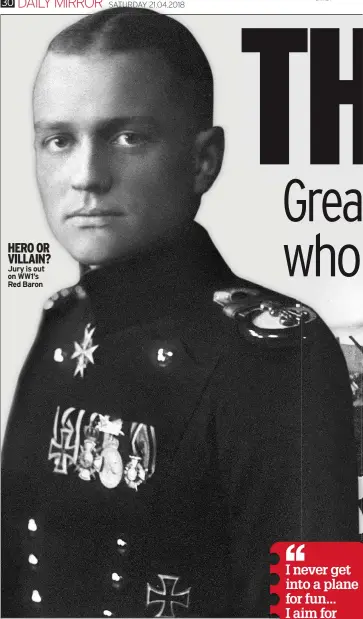  ??  ?? HERO OR VILLAIN? Jury is out on WW1’s Red Baron