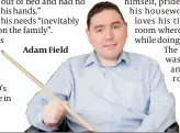  ??  ?? Adam Field