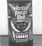  ?? PATRICK HOLBROOK/DISPATCH ?? Arctic Panzer Wolf has a fearsome label and a fearsome hops profile.