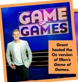  ??  ?? Grant hosted the Oz version of Ellen’s