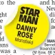  ??  ?? STAR MAN DANNY ROSE Mansfield