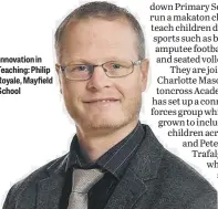  ?? ?? Innovation in Teaching: Philip Royale, Mayfield School