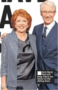  ??  ?? OLD PALS: Paul will keep Cilla’s fun factor on the dating show