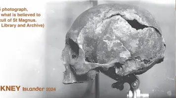  ?? ?? The 1925 photograph, showing what is believed to be the skull of St Magnus. (Orkney Library and Archive)