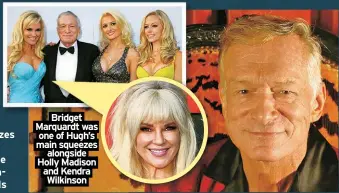  ?? ?? Bridget Marquardt was one of Hugh’s main squeezes alongside Holly Madison and Kendra Wilkinson