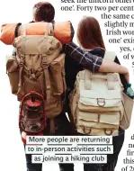  ??  ?? More people are returning to in-person activities such as joining a hiking club