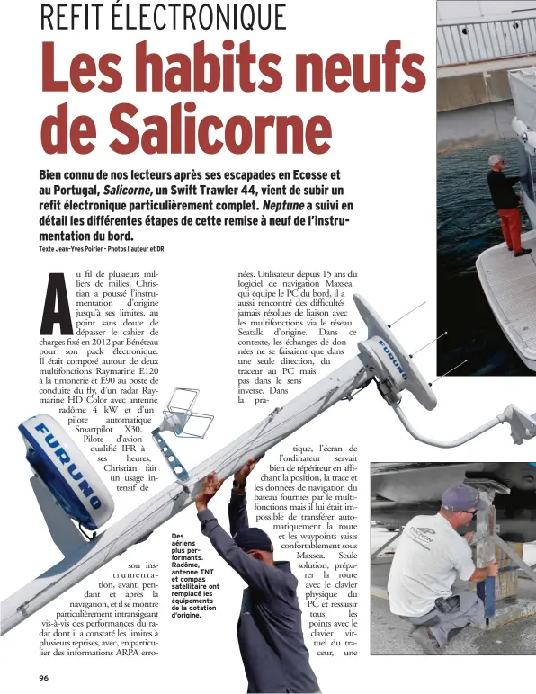  ??  ?? 96 Des aériens plus performant­s. Radôme, antenne TNT et compas satellitai­re ont remplacé les équipement­s de la dotation d’origine.