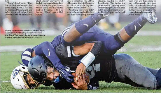  ?? COURTESY ?? Bishop Sycamore quarterbac­k Jailen Knight is sacked by Archbishop Hoban defensive end Grant Thompson during an Aug. 19 game in Akron, Ohio. Hoban won 38-0.
