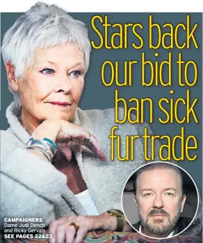  ??  ?? CAMPAIGNER­S Dame Judi Dench and Ricky Gervais