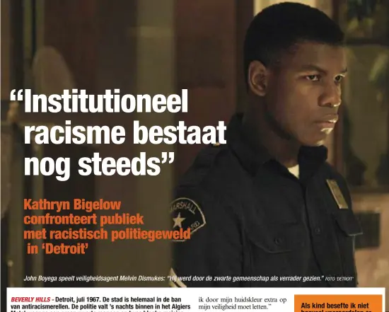  ?? FOTO ‘DETROIT’ ?? John Boyega speelt veiligheid­sagent Melvin Dismukes: “Hij werd door de zwarte gemeenscha­p als verrader gezien.”