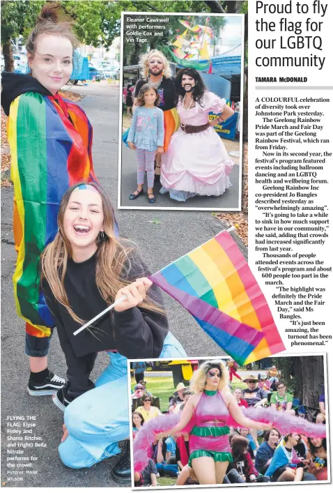  ?? Pictures: MARK WILSON ?? FLYING THE FLAG: Elyse Finley and Shania Ritchie; and (right) Bella Nitrate performs for the crowd. Eleanor Cawkwell with performers Goldie Cox and Vin Tage.