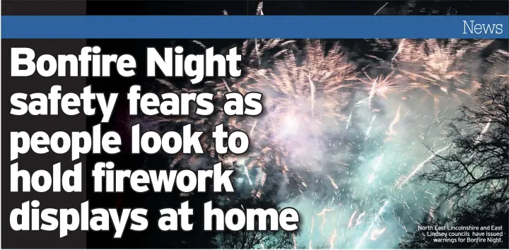  ??  ?? North East Lincolnshi­re and East Lindsey councils have issued
warnings for Bonfire Night.