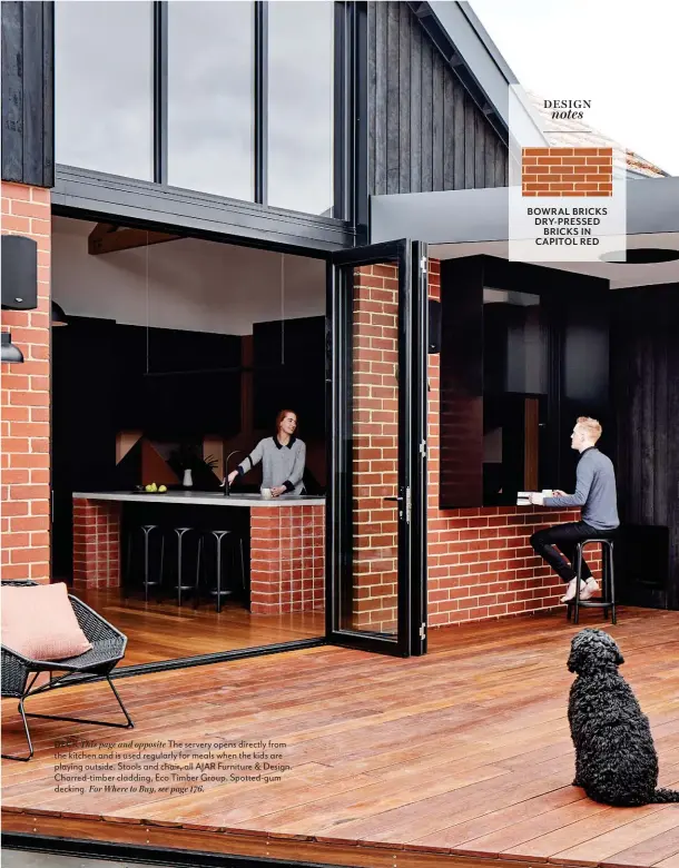  ??  ?? DECK This page and opposite The servery opens directly from the kitchen and is used regularly for meals when the kids are playing outside. Stools and chair, all AJAR Furniture & Design. Charred-timber cladding, Eco Timber Group. Spotted-gum decking. For Where to Buy, see page 176.