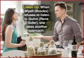  ??  ?? Listen Up: When Wyatt (Brooks) refuses to listen to Quinn (Rena Sofer), she takes another approach.