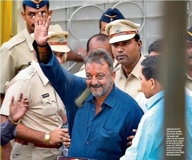  ??  ?? SANJAY DUTT: The actor walks free from Pune’s Yerwada Jail after his 42-month prison term came to an end on February 25, 2016. He was imprisoned in an arm’s case related to the 1993 Mumbai blasts