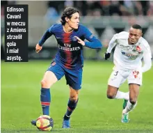  ??  ?? Edinson Cavani w meczu z Amiens strzelił gola i miał asystę.