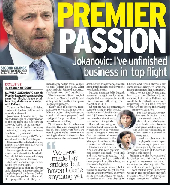  ??  ?? SECOND CHANCE Jokanovic can finally make the top flight, with Fulham
