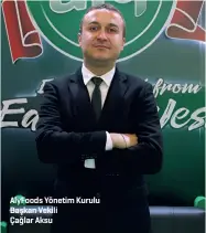  ?? ?? AlyFoods Yönetim Kurulu Başkan Vekili
Çağlar Aksu