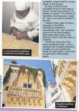  ??  ?? A cook preparing traditiona­l handmade orecchiett­e pasta Beautiful buildings in Altamura