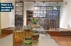  ?? ?? Plukt is a tea-lover’s paradise