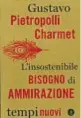  ??  ?? L'insostenib­ile bisogno di ammirazion­e