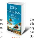  ??  ?? HHHHI Le Cas Fitzgerald (Camino Island) par John Grisham, traduit de l’anglais (États-Unis) par Dominique Defert, 420 p., JC Lattès, 23 E