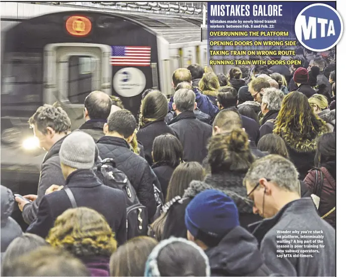  ??  ?? Wonder why you’re stuck on platform, interminab­ly waiting? A big part of the reason is poor training for new subway operators, say MTA old-timers.