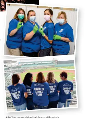  ??  ?? Strike Team members helped lead the way in Millennium’s vaccinatio­n effort. (Middle photo, l-r) Washinsky, Michie, Simone and Talton.