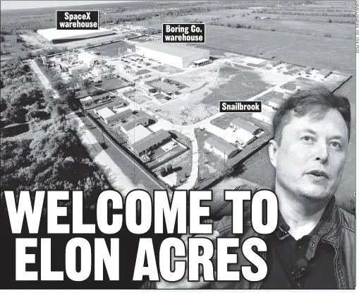  ?? ?? RAISING STAKES: Elon Musk’s SpaceX tract is taking shape outside Austin, Texas, with plans in the works for more than 100 new developmen­ts.