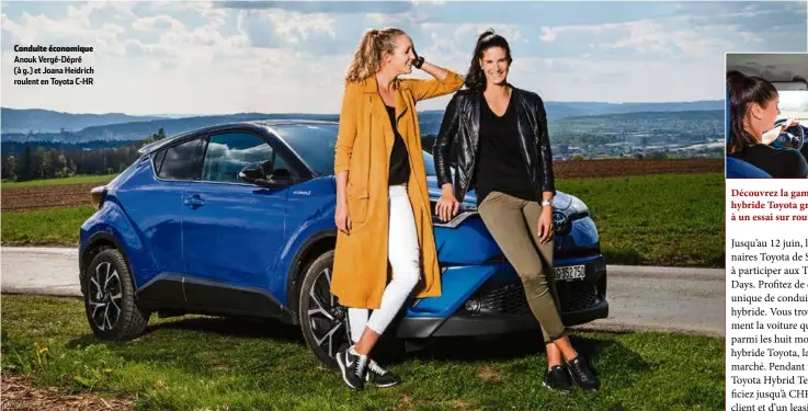  ??  ?? Conduite économique Anouk Vergé-Dépré (à g.) et Joana Heidrich roulent en Toyota C-HR