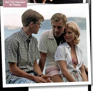  ?? ?? MONSTER HIT: Novelist Patricia Highsmith, right. Below, Matt Damon, Jude Law and Gwyneth Paltrow in1999 film The Talented Mr Ripley