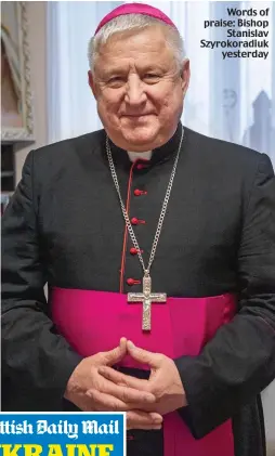  ?? ?? Words of praise: Bishop Stanislav Szyrokorad­iuk yesterday