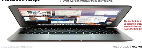  ?? ?? The MacBook Air started as a premium product but eventually became Apple’s most affordable laptop.