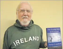  ?? ,*3, 45"33"55 ?? Kentville author Terry Crawford has a new novel entitled The Trouble With Jack Ireland. Crawford hopes readers will be entertaine­d.