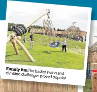  ??  ?? Family fun The climbing basket swing and challenges proved popular