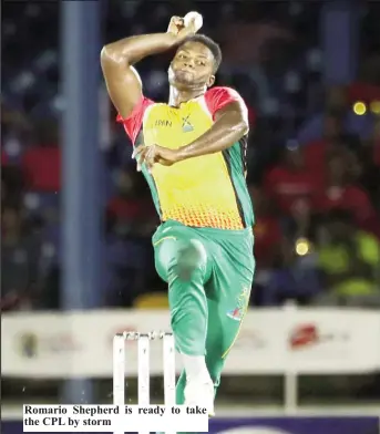  ??  ?? Romario Shepherd is ready to take the CPL by storm