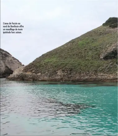  ??  ?? L’anse de Fazzio au nord de Bonifacio offre un mouillage de toute quiétude hors saison.