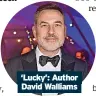  ?? ?? ‘Lucky’: Author David Walliams