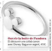  ??  ?? Ouvrir la boîte de Pandora Et découvrir une collab canon avec Disney. Bague en argent, 45 €.